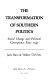 The transformation of southern politics : social change and political consequence since 1945 / by Jack Bass and Walter De Vries.