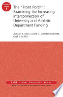 The "Front Porch" : examining the increasing interconnection of university and athletic department funding / Jordan R. Bass, Claire C. Schaeperkoetter, Kyle S. Bunds.