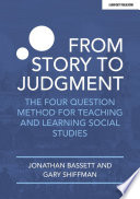 From Story to Judgment The Four Question Method for Teaching and Learning Social Studies.