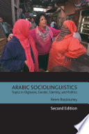 Arabic sociolinguistics : topics in diglossia, gender. identity, and politics /