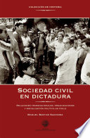 Sociedad civil en dictadura : relaciones transnacionales, organizaciones y socializacion politica en Chile (1973-1993) /