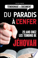 Du paradis a l'enfer : 23 ans chez les temoins de Jehovah /