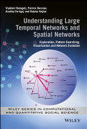 Understanding large temporal networks and spatial networks : exploration, pattern searching, visualization and network evolution /