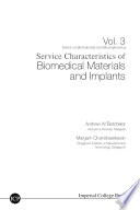 Service characteristics of biomedical materials and implants / Andrew W. Batchelor, Margam Chandrasekaran.