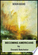 Becoming Americans /