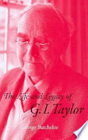 The life and legacy of G.I. Taylor /