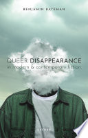 Queer Disappearance in Modern and Contemporary Fiction /