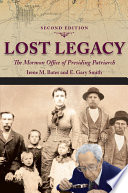 Lost legacy : the Mormon office of Presiding Patriarch /