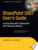 SharePoint 2007 user's guide : learning Microsoft's collaboration and productivity platform /