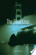 The final leap : suicide on the Golden Gate Bridge /