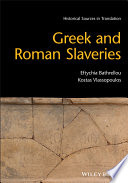 Greek and Roman slaveries / Eftychia Bathrellou, Kostas Vlassopoulos.