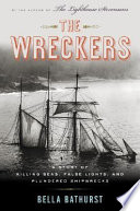The wreckers : a story of killing seas and plundered shipwrecks, from the eighteenth century to the present day /