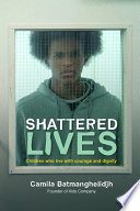 Shattered lives : children who live with courage and dignity /