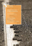 Scholarly adventures in digital humanities : making The Modernist Archives Publishing Project / Battershill, Claire; Helen Southworth; Alice Staveley; Michael Widner; Elizabeth Willson Gordon; Nicola Wilson.