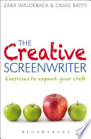 The creative screenwriter : exercises to expand your craft /