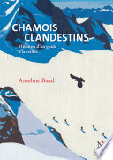 Chamois clandestins : histoires d'un guide a la veillee /