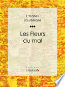 Les fleurs du mal / Charles Baudelaire.