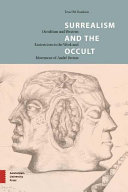 Surrealism and the occult : occultism and Western esotericism in the work and movement of André Breton /