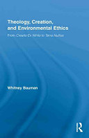 Theology, creation, and environmental ethics : from creatio ex nihilo to terra nullius /