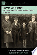 Never look back : the Jewish refugee children in Great Britain, 1938-1945 /