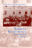 Kibbutz Buchenwald : survivors and pioneers /