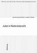 Juden in Niederösterreich : "Arisierungen" und Rückstellungen in den Städten Amstetten ... [et al.] / Walter Baumgartner, Robert Streibel.