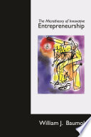 The microtheory of innovative entrepreneurship /