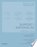 Scale : support materialise: columns, walls, floors /