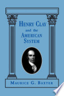 Henry Clay and the American system /