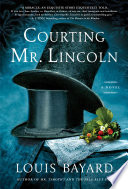 Courting Mr. Lincoln : a novel /