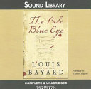 The pale blue eye : a novel / Louis Bayard.