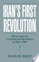 Iran's first revolution : Shi'ism and the constitutional revolution of 1905-1909 /