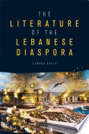 The literature of the Lebanese diaspora : representations of place and national identity /