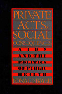 Private acts, social consequences : AIDS and the politics of public health /
