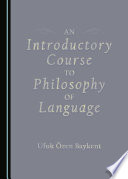 An introductory course to philosophy of language /