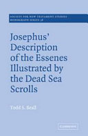 Josephus' description of the Essenes illustrated by the Dead Sea scrolls / Todd S. Beall.