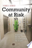Community at risk : biodefense and the collective search for security / Thomas D. Beamish.