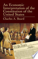 An economic interpretation of the Constitution of the United States /