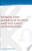 Women and marriage in Paul and his early interpreters /