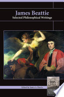 James Beattie : selected philosophical writings / edited and introduced by James A. Harris.