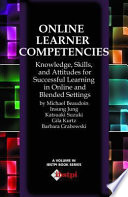 Online learner competencies : knowledge, skills, and attitudes for successful learning in online settings /