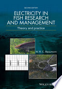 Electricity in fish research and management : theory and practice /