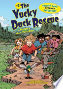 The yucky duck rescue : a mystery about pollution /