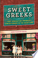 Sweet Greeks : first-generation immigrant confectioners in the heartland /