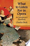 What to listen for in opera : an introductory handbook /