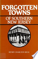 Forgotten towns of southern New Jersey / by Henry Charlton Beck.