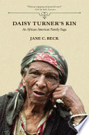 Daisy Turner's Kin : an African American family saga / Jane C. Beck.