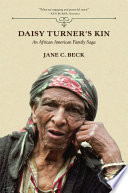 Daisy Turner's kin : an African American family saga / Jane C. Beck.
