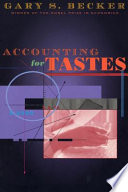 Accounting for tastes / Gary S. Becker.