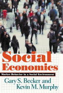 Social economics : market behavior in a social environment /
